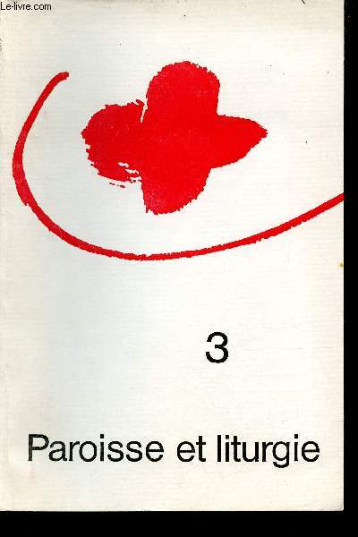 Paroisse et liturgie n3 1er mai 1974 - Les signes et la promesse - le don de l'esprit source de renouveau liturgique ? - y'a longtemps que l'hiver dure (III) une passion populaire mistero buffo - une clbration anticipe de la Pentecte - prires etc.