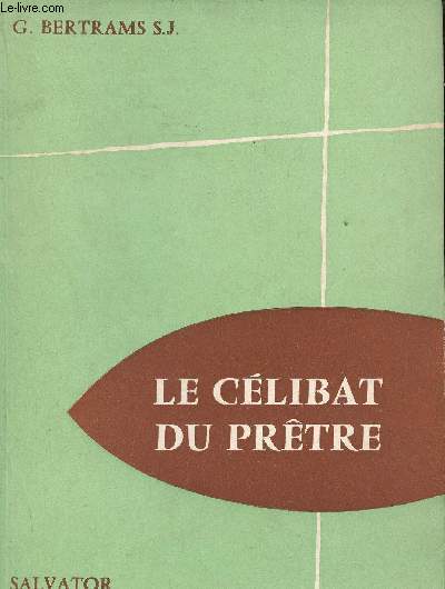 Le clibat du prtre - Sens et fondements.