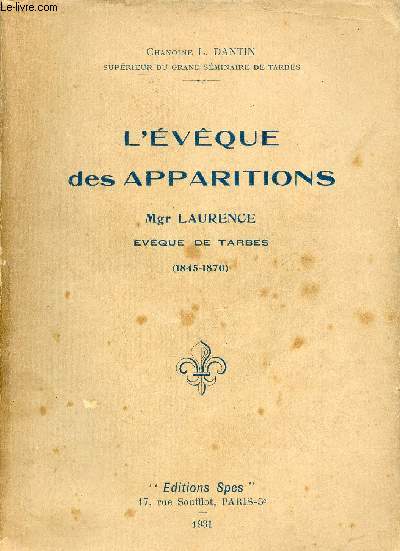 L'vque des apparitions Mgr Laurence Evque de Tarbes 1845-1870.