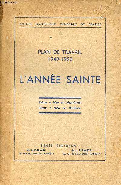 Plan de travail 1949-1950 l'anne sainte - Reotur  Dieu en Jsus-Christ retour  Dieu de l'Enfaance - Action catholique gnrale de France.