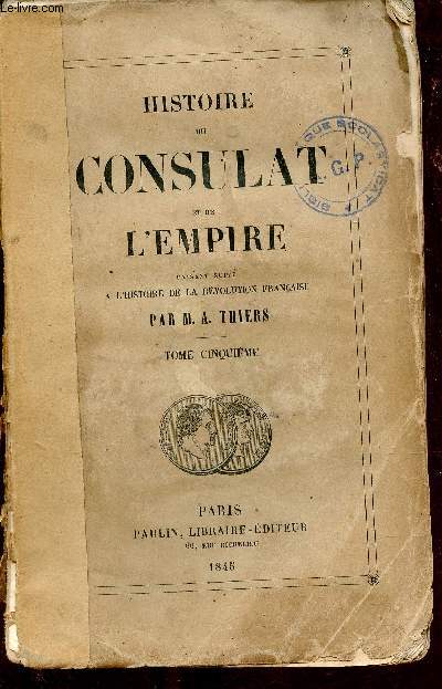 Histoire du consulat et de l'empire faisant suite  l'histoire de la rvolution franaise - Tome 5.