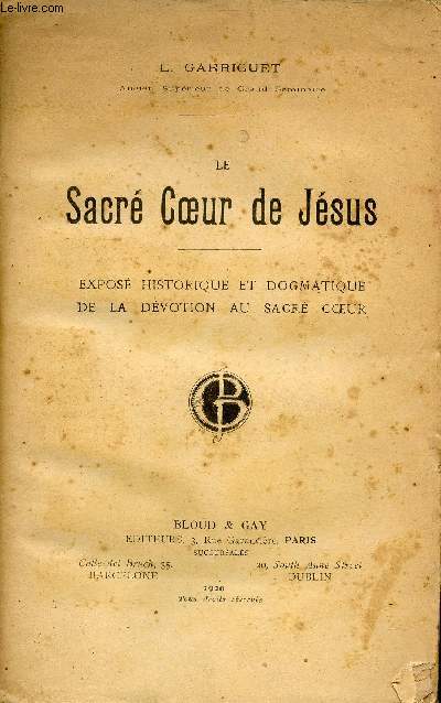 Le Sacr Coeur de Jsus - Expos historique et dogmatique de la dvotion au Sacr Coeur.