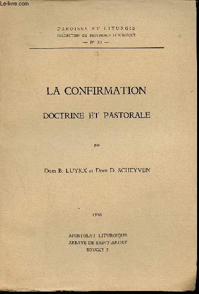 La confirmation doctrine et pastorale - Collection paroisse et liturgie collection de pastorale liturgique n33.