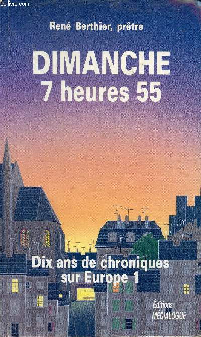 Dimanche 7 heures 35 - Dix ans de chroniques sur Europe 1.