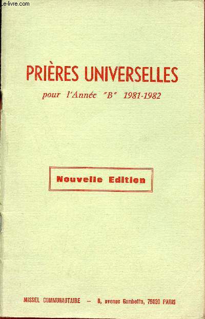 Prires universelles pour l'anne B 1981-1982 - Nouvelle dition.