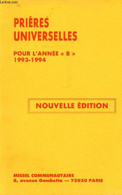 Prires universelles pour l'anne B 1993-1994 - Nouvelle dition.