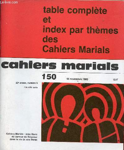 Cahiers marials n150 15 novembre 1985 30e anne n5 nouvelle srie - Table complte et index par thmes des Cahiers marials.
