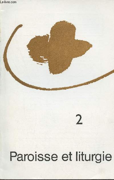Paroisse et liturgie n2 1er mars 1974 - L'glise de France et les ministres - essai sur le renouveau charismatique - une ouverture de carme mercredi de la terre glaise - liturgie de carme et pastorale de la justice - pour la clbration de Pques etc.
