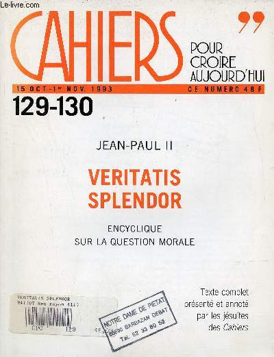 Cahiers pour croire aujourd'hui n129-130 15 oct.-1er nov. 1993 - Jean-Paul II veritatis splendor encyclique sur la question morale.