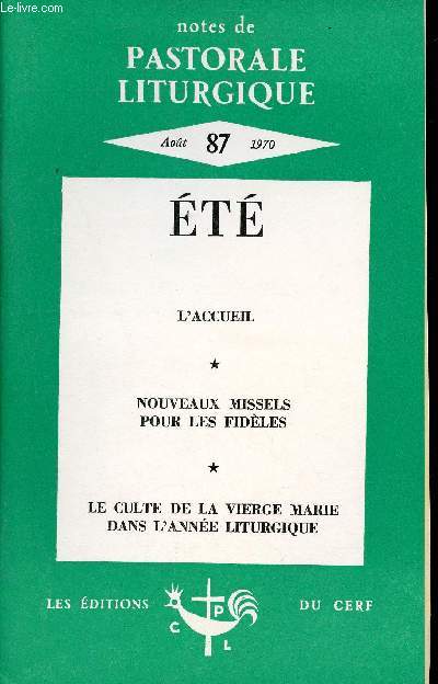 Notes de pastorale liturgique n87 aout 1970 - L'accueil ne se fait pas tout seul - le baptme des enfants echos d'une session de pastorale - quelques aspects pratiques de la clbration du baptme - le culte de la vierge marie dans l'anne liturgique etc