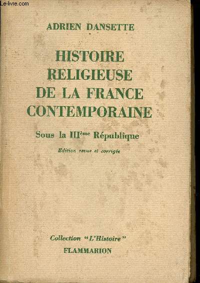 Histoire religieuse de la France contemporaine - Sous la IIIme Rpublique - Tome 2 - Edition revue et corrige - Collection l'Histoire.