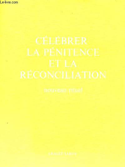 Clbrer la pnitence et la rconciliation - Nouveau rituel.