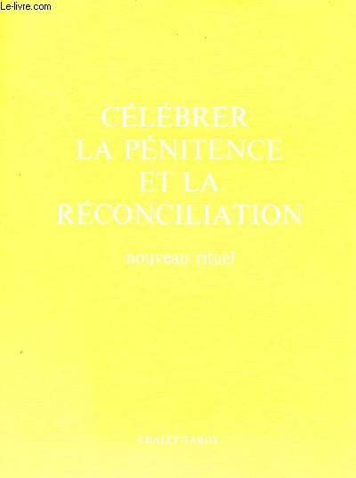 Clbrer la pnitence et la rconciliation - Nouveau rituel.