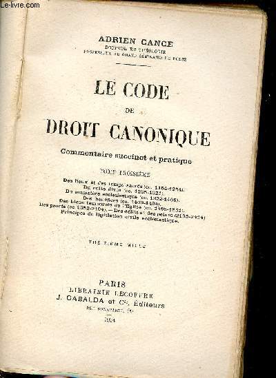 Le code de droit canonique commentaire succinct et pratique - Tome 3.