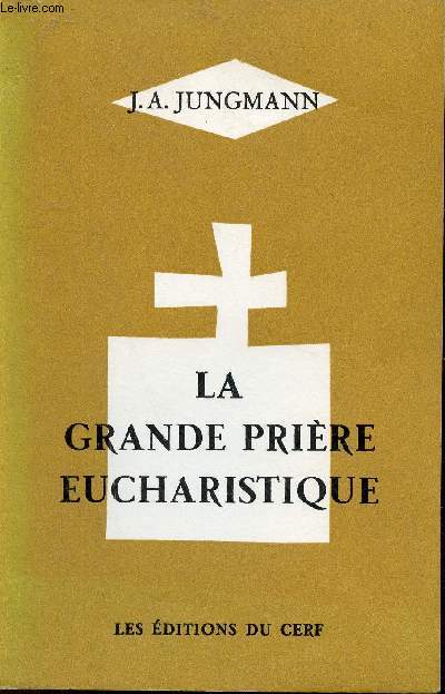 Les ides fondamentales du Canon de la Messe la grande prire eucharistique - Collection l'esprit liturgique n23.