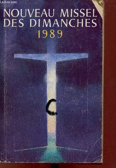 Nouveau missel des dimanches 1989 - Anne liturgique du 26 novembre 1988 au 2 dcembre 1989 - Lectures de l'anne C.