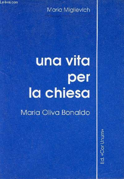 Una vita per la chiesa Maria Oliva Bonaldo del Corpo Mistico. - Miglievich Ma... - 第 1/1 張圖片