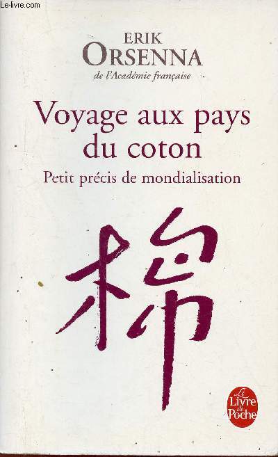 Voyage aux pays du coton petit prcis de mondialisation - Collection le livre de poche n30856.