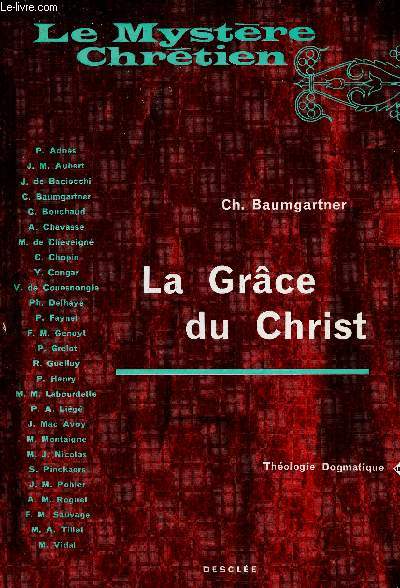 La grce du Christ - Collection le mystre chrtien thologie dogmatique.