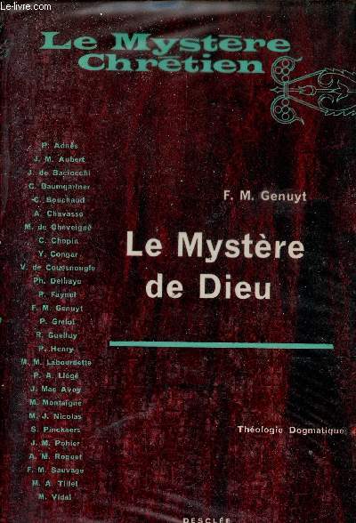 Le mystre de Dieu - Collection le mystre chrtien thologie dogmatique.