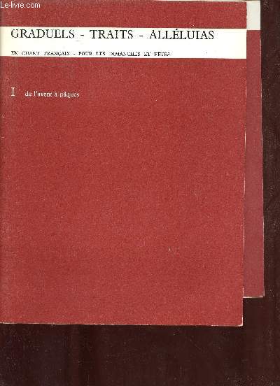 Graduels - traits - allluias en chant franais pour les dimanches et ftes - Tome 1 : De l'avent  pques.