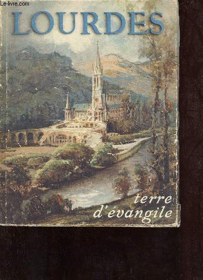 Lourdes terre d'vangile.