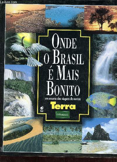 Onde o Brasil  mais bonito um resumo das viagens da revista terra.