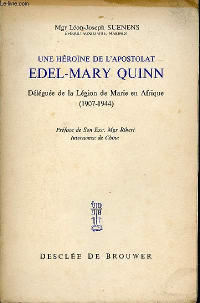 Une hrone de l'apostolat Edel-Mary Quinn - Dlgue de la Lgion de Marie en Afrique 1907-1944.