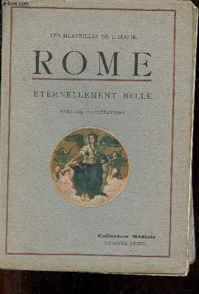 Rome les monuments, antiques, les glises, les palais, les oeuvres d'art manuel pour les tudiants et les touristes - Les merveilles de l'Italie - Collection Mdicis seconde srie.