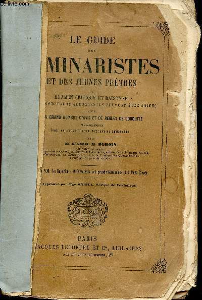 Le guide des sminaristes et des jeunes prtres ou examen critique et raisonn des divers dfauts auxquels ils peuvent tre sujets suivi d'un grand nombre d'avis et de rgles de conduite trs pratiques pour un jeune prtre sortant du sminaire - 2e ditio