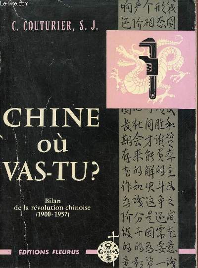 Chine o vas-tu ? (Bilan de la rvolution chinoise 1900-1957) - Collection omnes gentes.