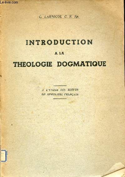 Introduction  la thologie dogmatique - A l'usage des lves du sminaire franais.