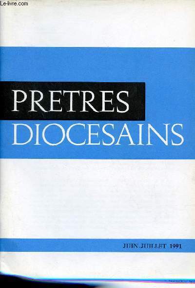 Prtres diocsains n1291 juin juillet 1991 - Prier selon Saint Augustin - Bernard de Clairvaux - sminaristes au service militaire - chrtien ou rosicrucien - prts  bondir les jeunes du second cycle - avec des agriculteurs en difficult etc.