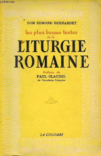 Les plus beaux textes de la liturgie romaine.