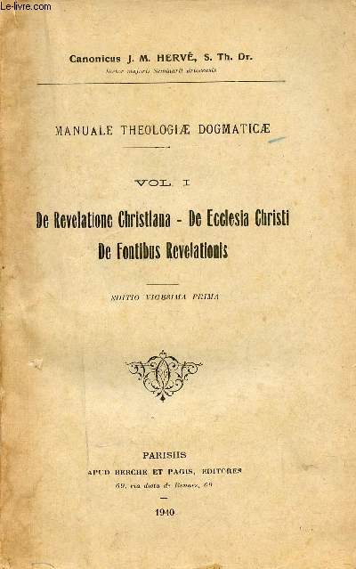 Manuale theologiae dogmaticae - Vol 1 : De revelatione Christiana - De Ecclesia Christi de Fontibus Revelationis - Editio Vigesima Prima.