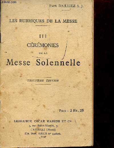 Les rubriques de la messe - Tome 3 : Crmonies de la messe solennelle - 3e dition.