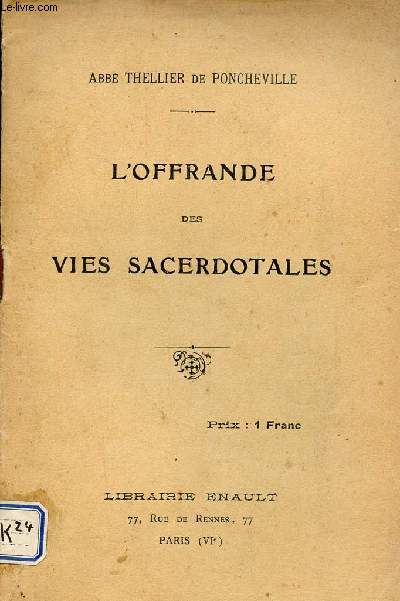 L'offrande des vies sacerdotales - Confrence donne au Congrs de Recrutement Sacerdotal  Nancy 1929.