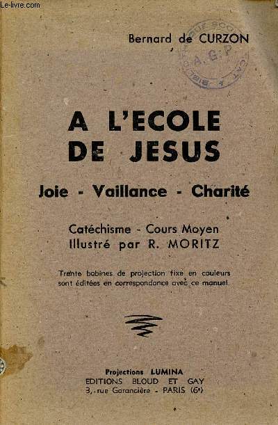 A l'cole de Jsus - Joie, vaillance, charit - Catchisme cours moyen.