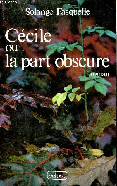 Ccile ou la part obscure - Roman.