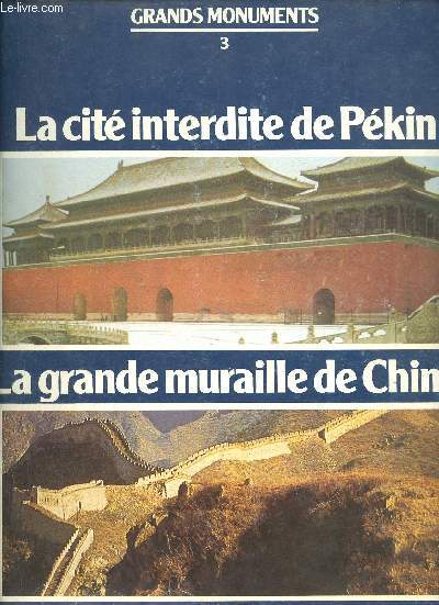 Chefs d'oeuvre de l'art - merveilles du monde grands monuments n3 - La cit interdite de Pkin - La grande muraille de Chine.