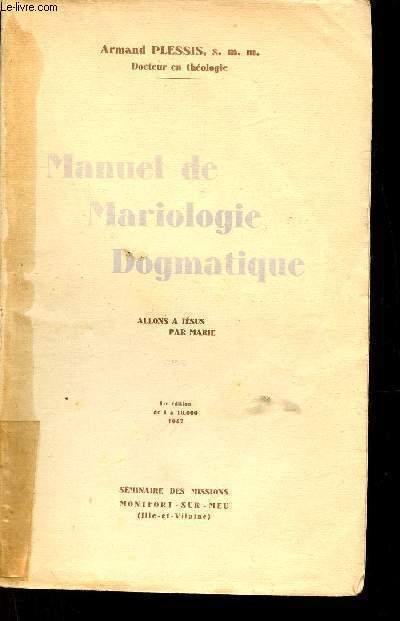 Manuel de Mariologie Dogmatique allons  Jsus par Marie - 1re dition de 1  10.000 + envoi de l'auteur.