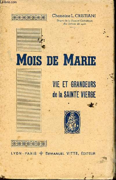 Mois de Marie - Vie et grandeurs de la Sainte Vierge.