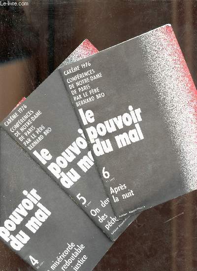 Confrences de Notre-Dame de Paris - Le pouvoir du mal - En 3 Fascicules - Fascicules 4 + 5 + 6 - Fascicule 4 : La misricorde plus redoutable que la justice - Fascicule 5 : on demande des pcheurs - Fascicule 6 : aprs la nuit.