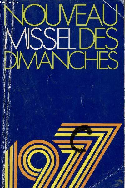 Nouveau missel des dimanches 1977 - Anne liturgique du 28 novembre 1976 au 26 novembre 1977 - Anne C.