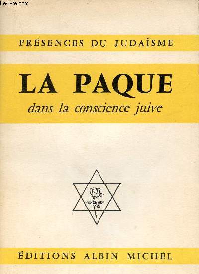 La paque dans la conscience juive - Collection Prsences du judasme.