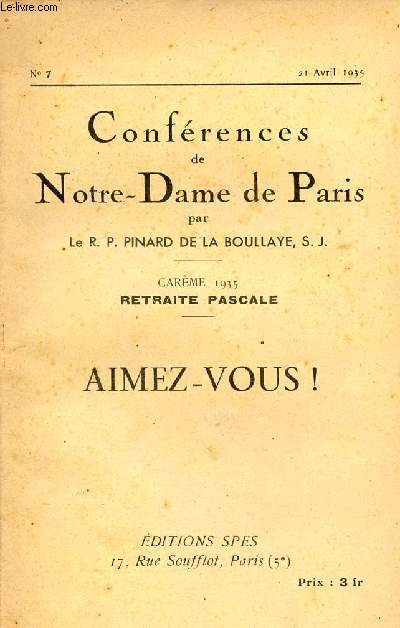 Confrences de Notre-Dame de Paris - n7 21 avril 1935 - Carme 1935 retraite Pascale - Aimez-vous !