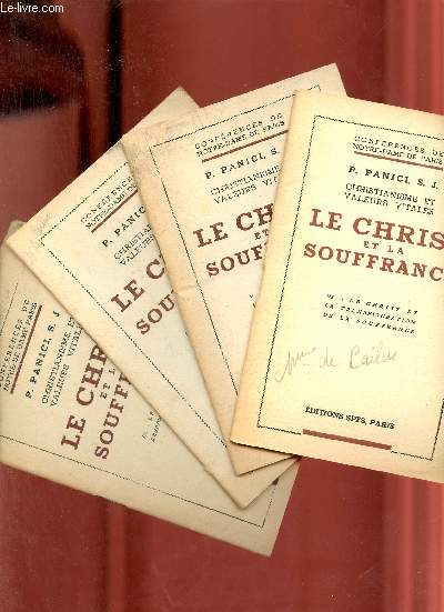 Confrences de Notre-Dame de Paris - Christianisme et valeurs vitales - Le christ et la souffrance - En 4 fascicules - Fascicules n3+4+5+6.