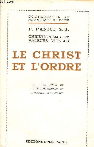 Confrences de Notre-Dame de Paris - Christianisme et valeurs vitales - Le christ et l'ordre - Fascicule n6 : Le christ et l'accomplissement de l'ordre surnaturel.