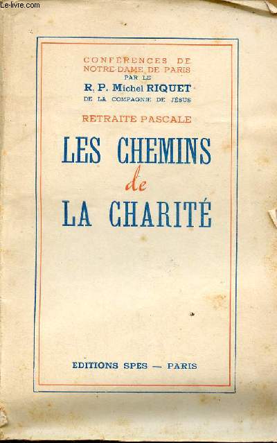 Confrences de Notre-Dame de Paris - Retraite Pascale - Les chemins de la charit.