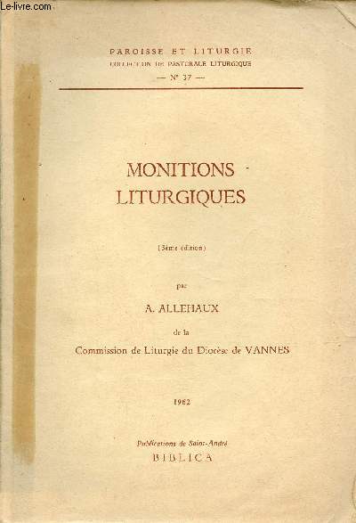 Monitions liturgiques - Paroisse et litugie collection de pastorale liturgique n°37 - 3e édition.